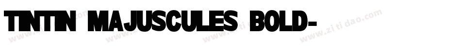 Tintin Majuscules Bold字体转换